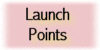Launch Points